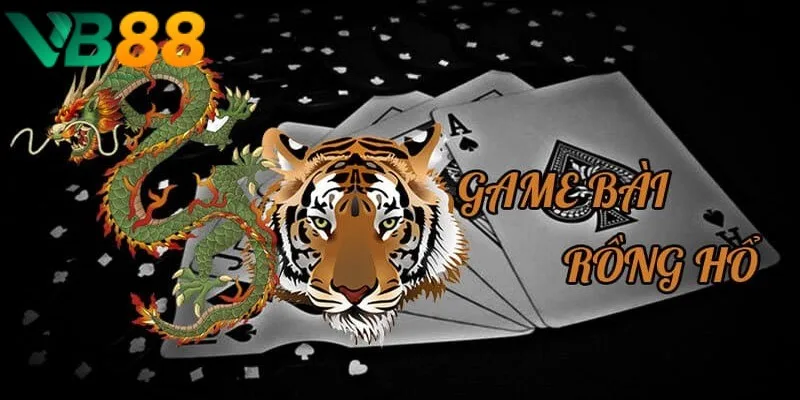 Game bài mới nhất VB88 - Rồng Hổ ấn tượng